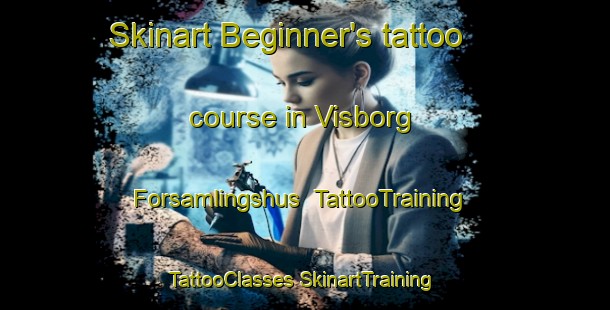 Skinart Beginner's tattoo course in Visborg Forsamlingshus | #TattooTraining #TattooClasses #SkinartTraining-Denmark