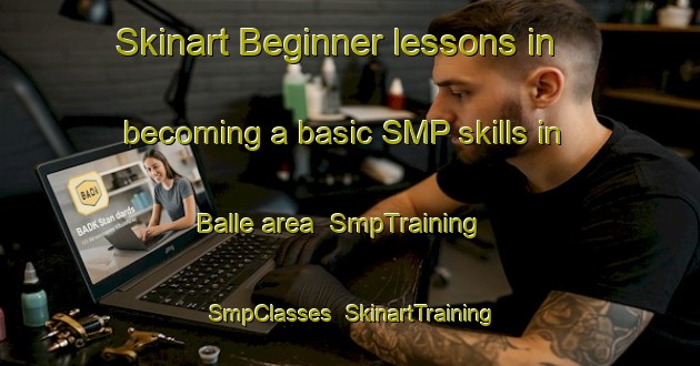 Skinart Beginner lessons in becoming a basic SMP skills in Balle area | SmpTraining | SmpClasses | SkinartTraining-Denmark