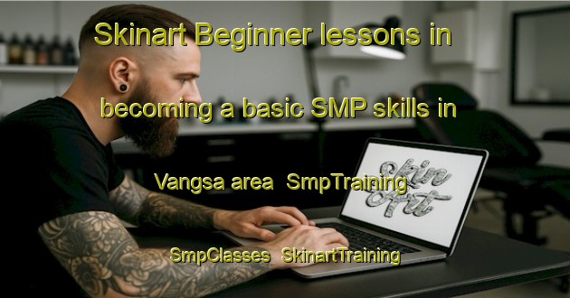 Skinart Beginner lessons in becoming a basic SMP skills in Vangsa area | SmpTraining | SmpClasses | SkinartTraining-Denmark