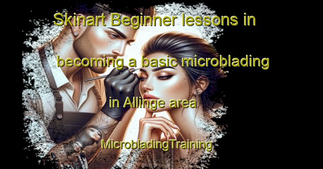 Skinart Beginner lessons in becoming a basic microblading in Allinge area | MicrobladingTraining | MicrobladingClasses | SkinartTraining-Denmark