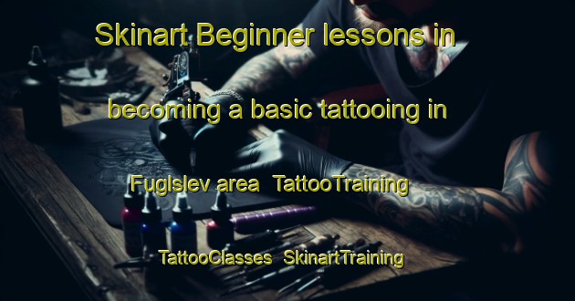 Skinart Beginner lessons in becoming a basic tattooing in Fuglslev area | TattooTraining | TattooClasses | SkinartTraining-Denmark
