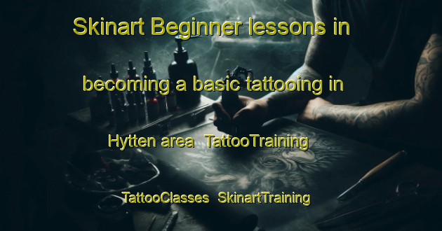 Skinart Beginner lessons in becoming a basic tattooing in Hytten area | TattooTraining | TattooClasses | SkinartTraining-Denmark