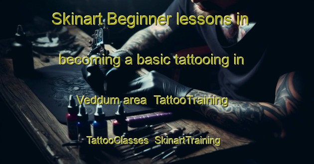 Skinart Beginner lessons in becoming a basic tattooing in Veddum area | TattooTraining | TattooClasses | SkinartTraining-Denmark