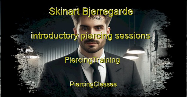 Skinart Bjerregarde introductory piercing sessions | #PiercingTraining #PiercingClasses #SkinartTraining-Denmark