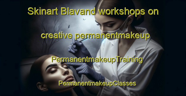 Skinart Blavand workshops on creative permanentmakeup | #PermanentmakeupTraining #PermanentmakeupClasses #SkinartTraining-Denmark