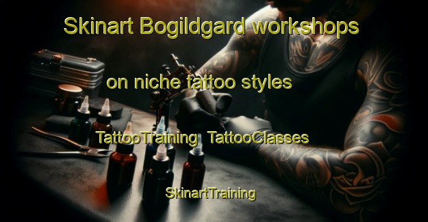Skinart Bogildgard workshops on niche tattoo styles | TattooTraining | TattooClasses | SkinartTraining-Denmark