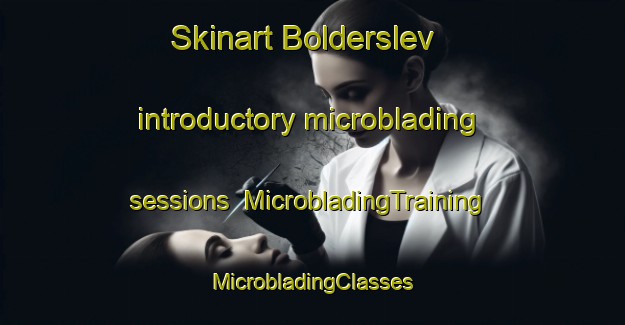 Skinart Bolderslev introductory microblading sessions | #MicrobladingTraining #MicrobladingClasses #SkinartTraining-Denmark