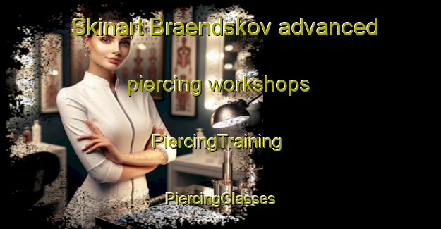 Skinart Braendskov advanced piercing workshops | #PiercingTraining #PiercingClasses #SkinartTraining-Denmark