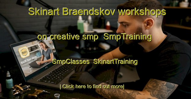 Skinart Braendskov workshops on creative smp | SmpTraining | SmpClasses | SkinartTraining-Denmark