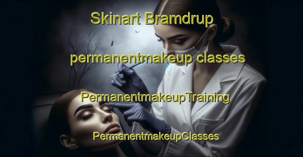 Skinart Bramdrup permanentmakeup classes | PermanentmakeupTraining | PermanentmakeupClasses | SkinartTraining-Denmark