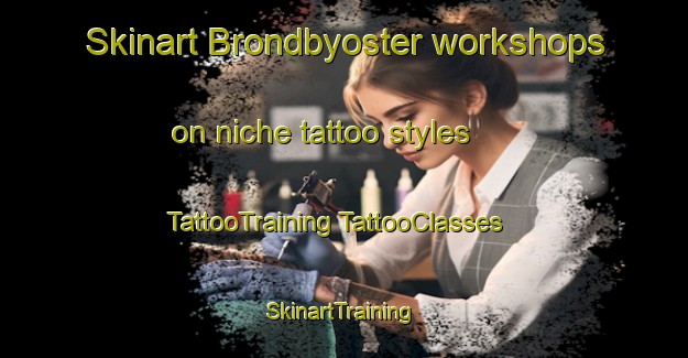 Skinart Brondbyoster workshops on niche tattoo styles | #TattooTraining #TattooClasses #SkinartTraining-Denmark