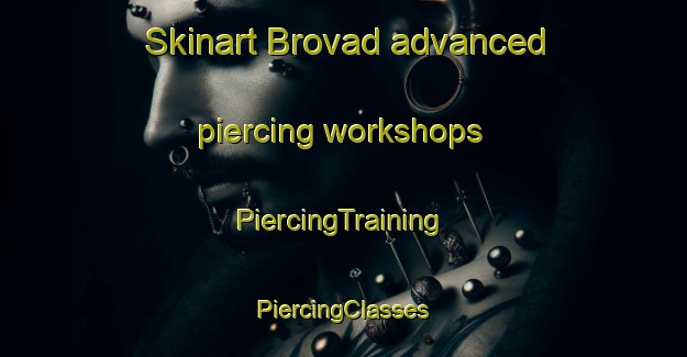 Skinart Brovad advanced piercing workshops | #PiercingTraining #PiercingClasses #SkinartTraining-Denmark