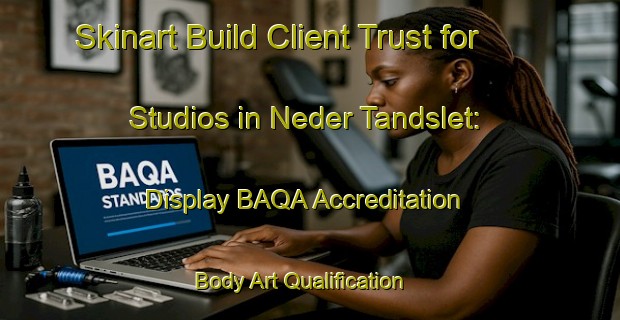 Skinart Build Client Trust for Studios in Neder Tandslet: Display BAQA Accreditation | Body Art Qualification Authority | BAQA-Denmark