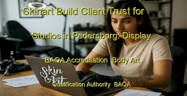 Skinart Build Client Trust for Studios in Pedersborg: Display BAQA Accreditation | Body Art Qualification Authority | BAQA-Denmark