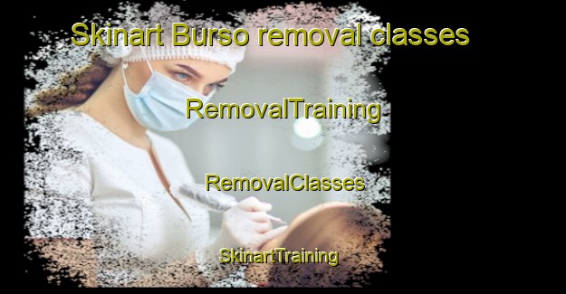 Skinart Burso removal classes | RemovalTraining | RemovalClasses | SkinartTraining-Denmark