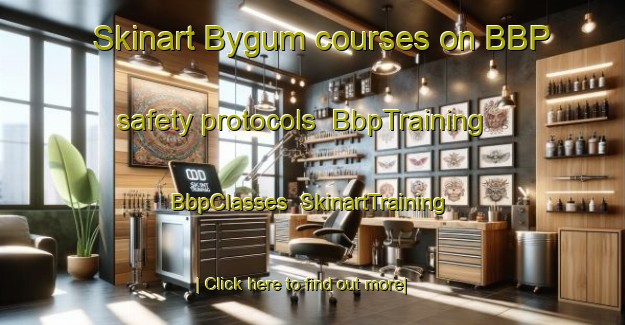 Skinart Bygum courses on BBP safety protocols | BbpTraining | BbpClasses | SkinartTraining-Denmark
