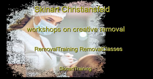 Skinart Christiansfeld workshops on creative removal | #RemovalTraining #RemovalClasses #SkinartTraining-Denmark