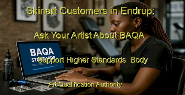 Skinart Customers in Endrup: Ask Your Artist About BAQA - Support Higher Standards | Body Art Qualification Authority | BAQA-Denmark