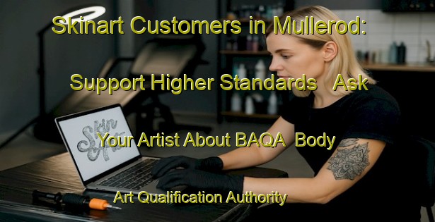 Skinart Customers in Mullerod: Support Higher Standards - Ask Your Artist About BAQA | Body Art Qualification Authority | BAQA-Denmark