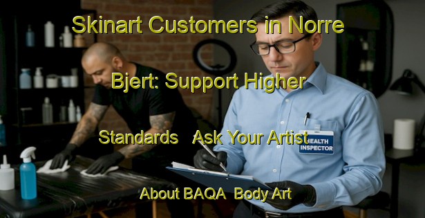 Skinart Customers in Norre Bjert: Support Higher Standards - Ask Your Artist About BAQA | Body Art Qualification Authority | BAQA-Denmark