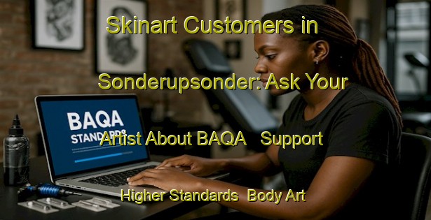 Skinart Customers in Sonderupsonder: Ask Your Artist About BAQA - Support Higher Standards | Body Art Qualification Authority | BAQA-Denmark