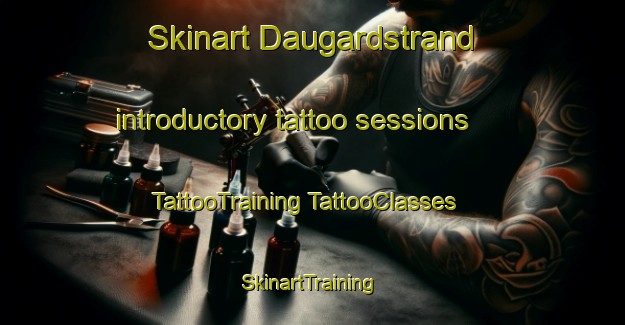 Skinart Daugardstrand introductory tattoo sessions | #TattooTraining #TattooClasses #SkinartTraining-Denmark