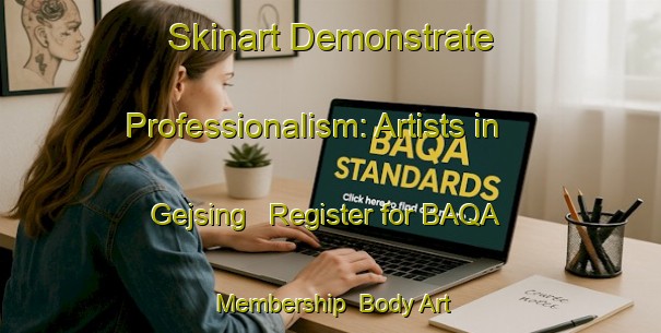 Skinart Demonstrate Professionalism: Artists in Gejsing - Register for BAQA Membership | Body Art Qualification Authority | BAQA-Denmark
