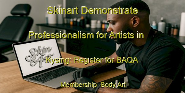 Skinart Demonstrate Professionalism for Artists in Kysing: Register for BAQA Membership | Body Art Qualification Authority | BAQA-Denmark