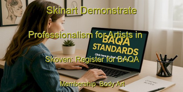 Skinart Demonstrate Professionalism for Artists in Skoven: Register for BAQA Membership | Body Art Qualification Authority | BAQA-Denmark