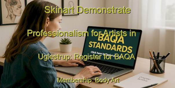 Skinart Demonstrate Professionalism for Artists in Uglestrup: Register for BAQA Membership | Body Art Qualification Authority | BAQA-Denmark