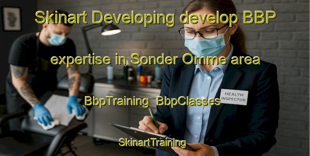 Skinart Developing develop BBP expertise in Sonder Omme area | BbpTraining | BbpClasses | SkinartTraining-Denmark