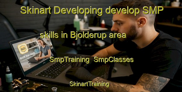 Skinart Developing develop SMP skills in Bjolderup area | SmpTraining | SmpClasses | SkinartTraining-Denmark