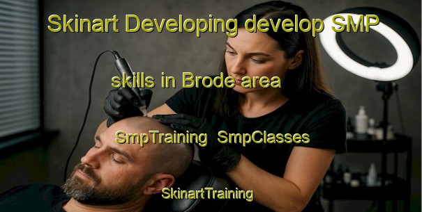 Skinart Developing develop SMP skills in Brode area | SmpTraining | SmpClasses | SkinartTraining-Denmark