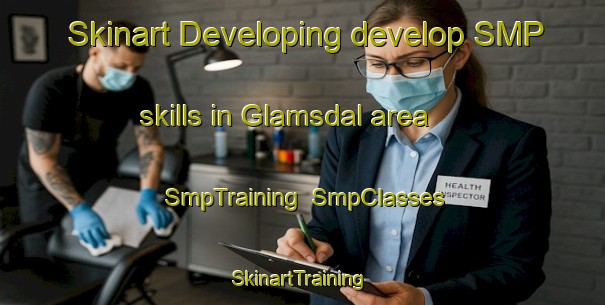 Skinart Developing develop SMP skills in Glamsdal area | SmpTraining | SmpClasses | SkinartTraining-Denmark