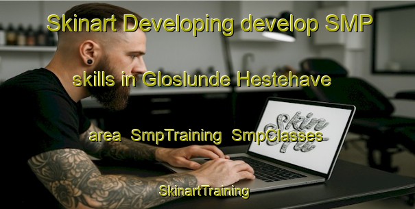 Skinart Developing develop SMP skills in Gloslunde Hestehave area | SmpTraining | SmpClasses | SkinartTraining-Denmark