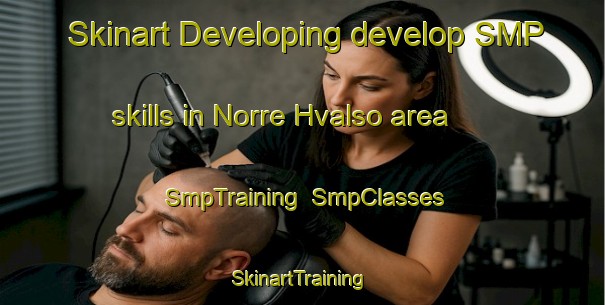 Skinart Developing develop SMP skills in Norre Hvalso area | SmpTraining | SmpClasses | SkinartTraining-Denmark
