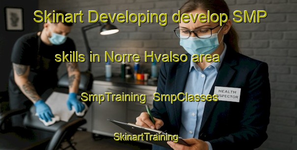 Skinart Developing develop SMP skills in Norre Hvalso area | SmpTraining | SmpClasses | SkinartTraining-Denmark