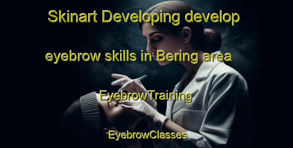 Skinart Developing develop eyebrow skills in Bering area | EyebrowTraining | EyebrowClasses | SkinartTraining-Denmark