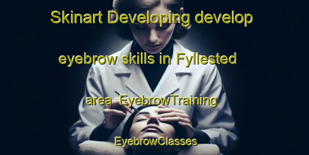 Skinart Developing develop eyebrow skills in Fyllested area | EyebrowTraining | EyebrowClasses | SkinartTraining-Denmark