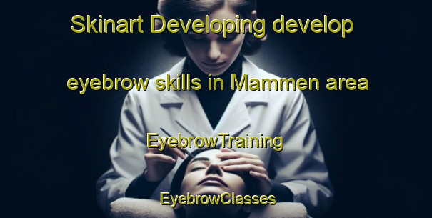 Skinart Developing develop eyebrow skills in Mammen area | EyebrowTraining | EyebrowClasses | SkinartTraining-Denmark