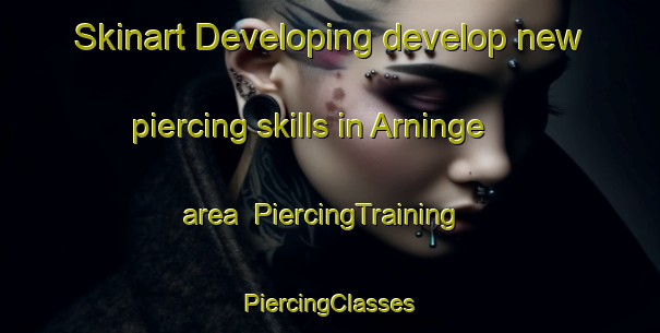 Skinart Developing develop new piercing skills in Arninge area | #PiercingTraining #PiercingClasses #SkinartTraining-Denmark