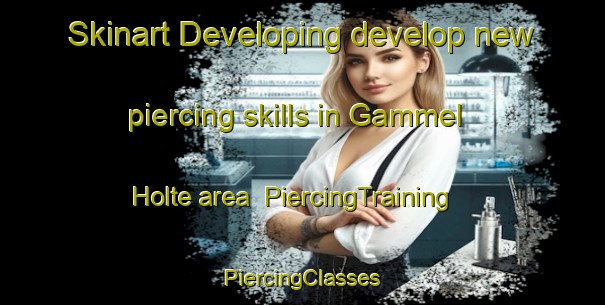 Skinart Developing develop new piercing skills in Gammel Holte area | #PiercingTraining #PiercingClasses #SkinartTraining-Denmark