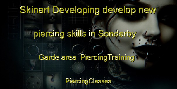 Skinart Developing develop new piercing skills in Sonderby Garde area | #PiercingTraining #PiercingClasses #SkinartTraining-Denmark