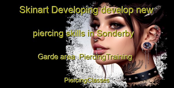 Skinart Developing develop new piercing skills in Sonderby Garde area | #PiercingTraining #PiercingClasses #SkinartTraining-Denmark