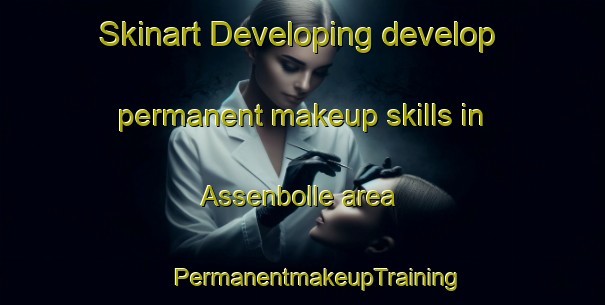 Skinart Developing develop permanent makeup skills in Assenbolle area | #PermanentmakeupTraining #PermanentmakeupClasses #SkinartTraining-Denmark