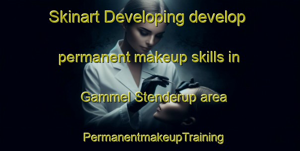 Skinart Developing develop permanent makeup skills in Gammel Stenderup area | PermanentmakeupTraining | PermanentmakeupClasses | SkinartTraining-Denmark