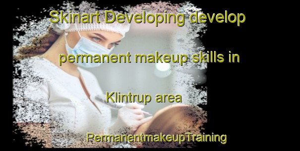 Skinart Developing develop permanent makeup skills in Klintrup area | #PermanentmakeupTraining #PermanentmakeupClasses #SkinartTraining-Denmark