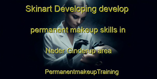 Skinart Developing develop permanent makeup skills in Neder Ginderup area | #PermanentmakeupTraining #PermanentmakeupClasses #SkinartTraining-Denmark