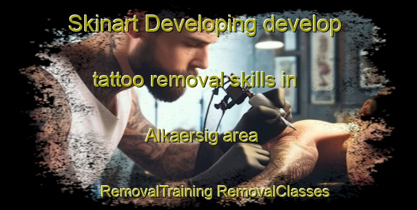 Skinart Developing develop tattoo removal skills in Alkaersig area | #RemovalTraining #RemovalClasses #SkinartTraining-Denmark