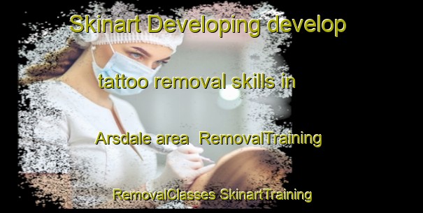 Skinart Developing develop tattoo removal skills in Arsdale area | #RemovalTraining #RemovalClasses #SkinartTraining-Denmark